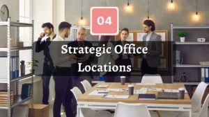 Strategic Office Locations