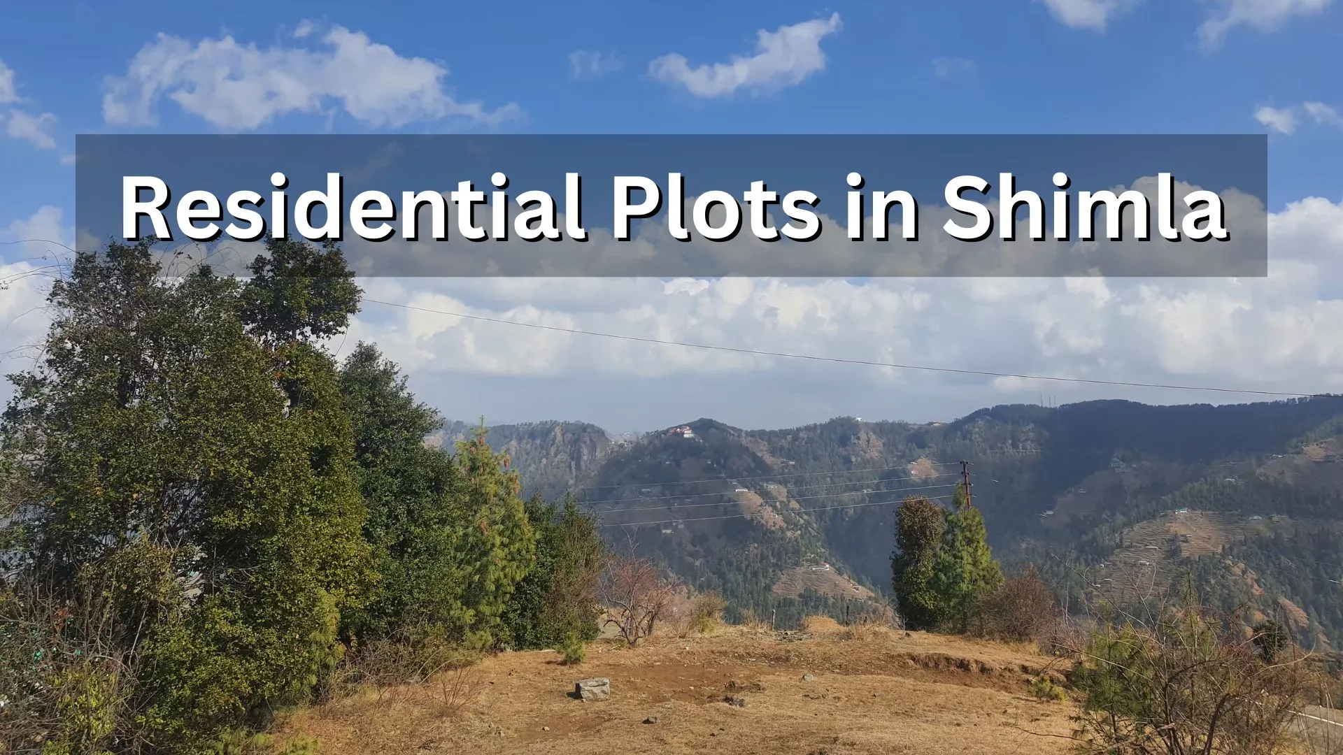 Explore Residential Plots For Sale In Shimla